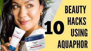 10 beauty hacks using aquaphor you