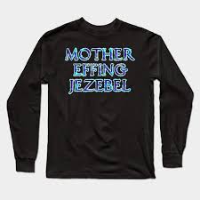 Mother Effeing Jezebel