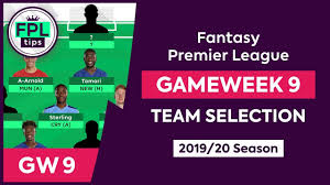 Gw9 Fpl Team Selection Gameweek 9 Fantasy Premier League Tips 2019 20