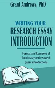 Remember to cite your sources. Research Essay Introduction Format And Examples Essay And Thesis Writing Kindle Edition By Andrews Grant Reference Kindle Ebooks Amazon Com
