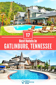 17 best hotels in gatlinburg tn for