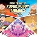 Zoom!: The Best of the Super Furry Animals 1995-2016