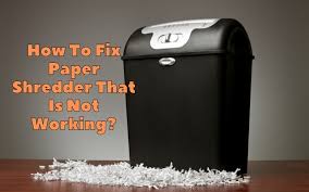how to fix paper shredder that is not