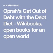 Oprahs Get Out Of Debt With The Debt Diet Wikibooks Open