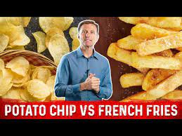 potato chips vs french fries which is