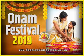 शुरू हो गया ओणम का त्यौहार : 2019 Onam Festival Date And Time 2019 Thiruvonam 2019 Onam Festival Calendar Festivals Date Time