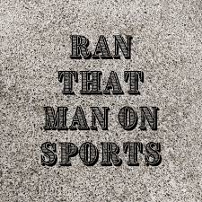 Ran That Man On Sports