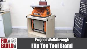 How To Build A Flip Top Tool Stand Fixthisbuildthat