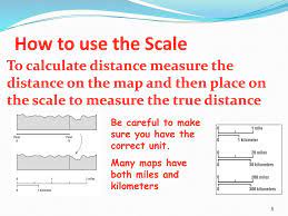 How to calculate the distance in reality from the distance on the map, and vice versa. Map Scale Ppt Download