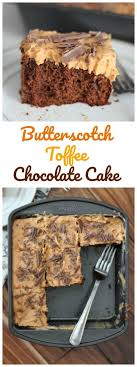 Top trisha yearwood desserts recipes and other great tasting recipes with a healthy slant from sparkrecipes.com. Butterscotch Toffee Chocolate Cake The Baking Chocolatess