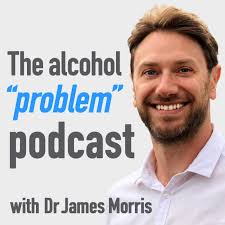The Alcohol 'Problem' Podcast