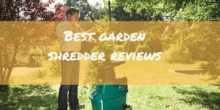 best garden shredder reviews uk 2023