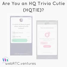 I think this is what i did on the last question on that glorious night that i won… this wasn't just an app, but a place you could win actual . Are You An Hq Trivia Cutie Hqtie