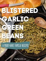 blistered garlic green beans with
