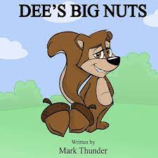 Dee's Big Nuts: Thunder, Mark: 9781515326762: Amazon.com: Books