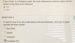 Solved True Or False In A Histogram Graph The Mean Infl