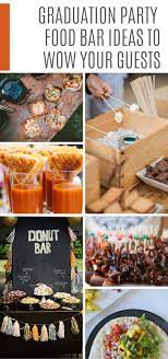 10 graduation food bar ideas to impress