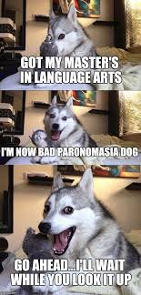 This sub was created for all memes or humour related to languages. Bad Pun Dog Meme Imgflip