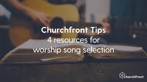 4 Resources For Worship Song Selection Churchfront With