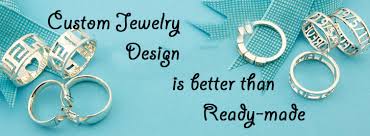 custom jewelry design is better than