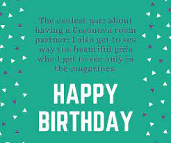 Discover 19 quotes tagged as roommate quotations: Quirky Birthday Wishes For Roommate Best Housemate Birthday Wishes
