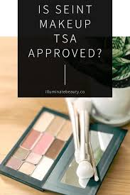 is seint makeup tsa approved