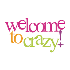 Welcome to Crazy