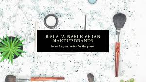 6 sustainable vegan makeup brands