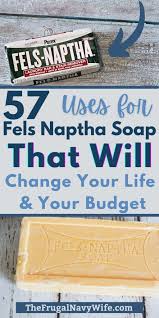 57 uses for fels naptha soap that will