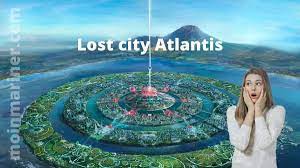 The lost city of Atlantis - Moin Mariner