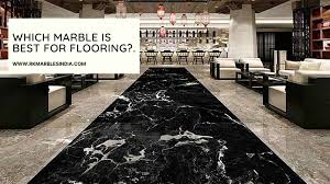 which marble is best for flooring