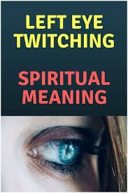 eye twitching spiritual meaning and