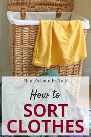 Laundry Basics How To Sort Clothes Mamas Laundry Talk