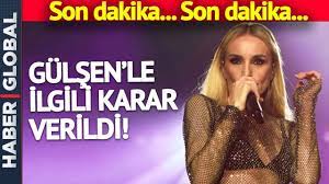 SON DAKİKA! Şarkıcı Gülşen'le İlgili Flaş Karar! - YouTube