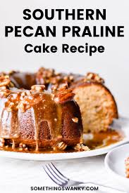 southern pecan praline cake recipe