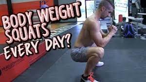can you do body weight squats every day