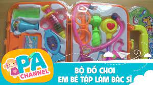 Mở bộ đồ chơi em bé tập làm bác sĩ Khám Bệnh cho búp bê trẻ em
