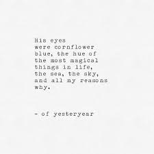 Welcome to these blue quotes of the day from my large collection of positive, romantic, and funny quotes. Quotes About His Blue Eyes 36 Quotes