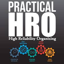Practical HRO: Optimizing Operational Risk Management using High Reliability Organizing