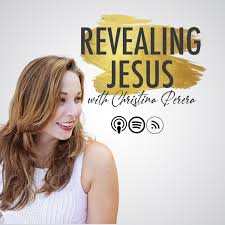 Revealing Jesus with Christina Perera