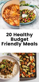 20 healthy budget friendly meals