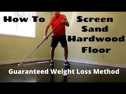 how to screen sand hardwood floor