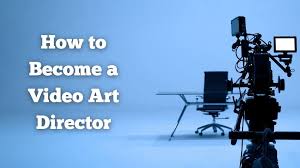 how to become a video art director