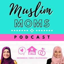 Muslim Moms Podcast