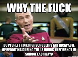 Why the fuck Do people think highschoolers are incapable of ... via Relatably.com