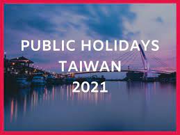 public holidays in taiwan 2021 taiwan
