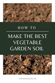 How To Build The Best Garden Soil The