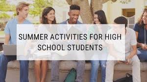 summer activities for high students