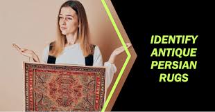 how to idenrify persian rugs 12 pieces