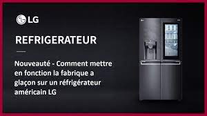 Comment mettre en fonction la fabrique a glaçon sur un réfrigérateur  américain LG - YouTube